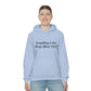 Everything Is Not Always About YOU! - Unisex Heavy Blend™ Hooded Sweatshirt
